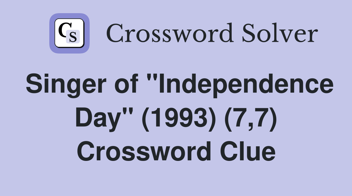 Singer of "Independence Day" (1993) (7,7) Crossword Clue