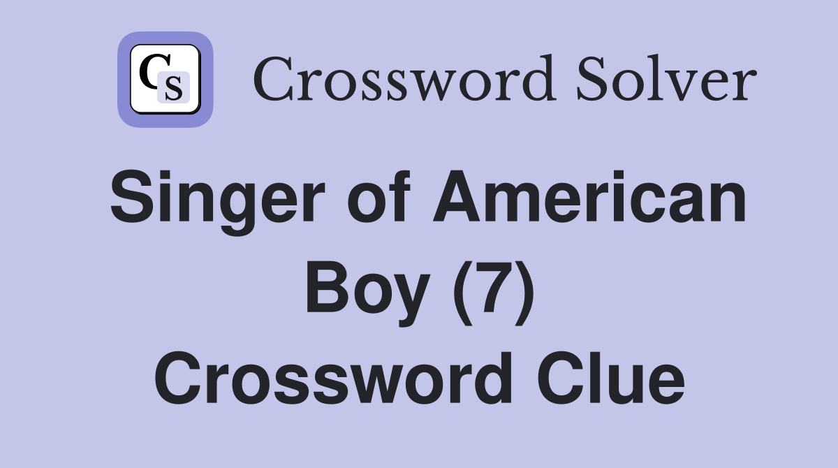 Singer of American Boy (7) Crossword Clue