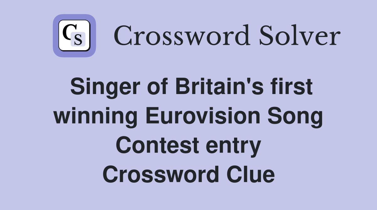 Singer of Britain's first winning Eurovision Song Contest entry Crossword Clue