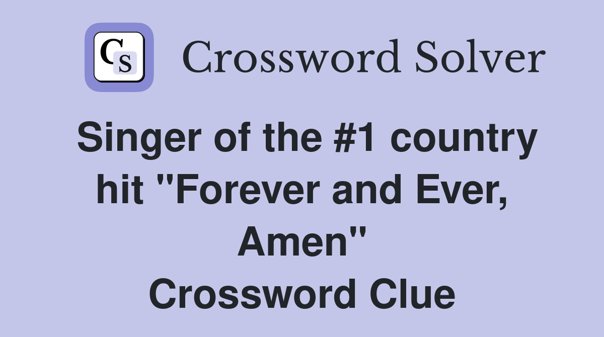 Singer of the #1 country hit "Forever and Ever, Amen" Crossword Clue