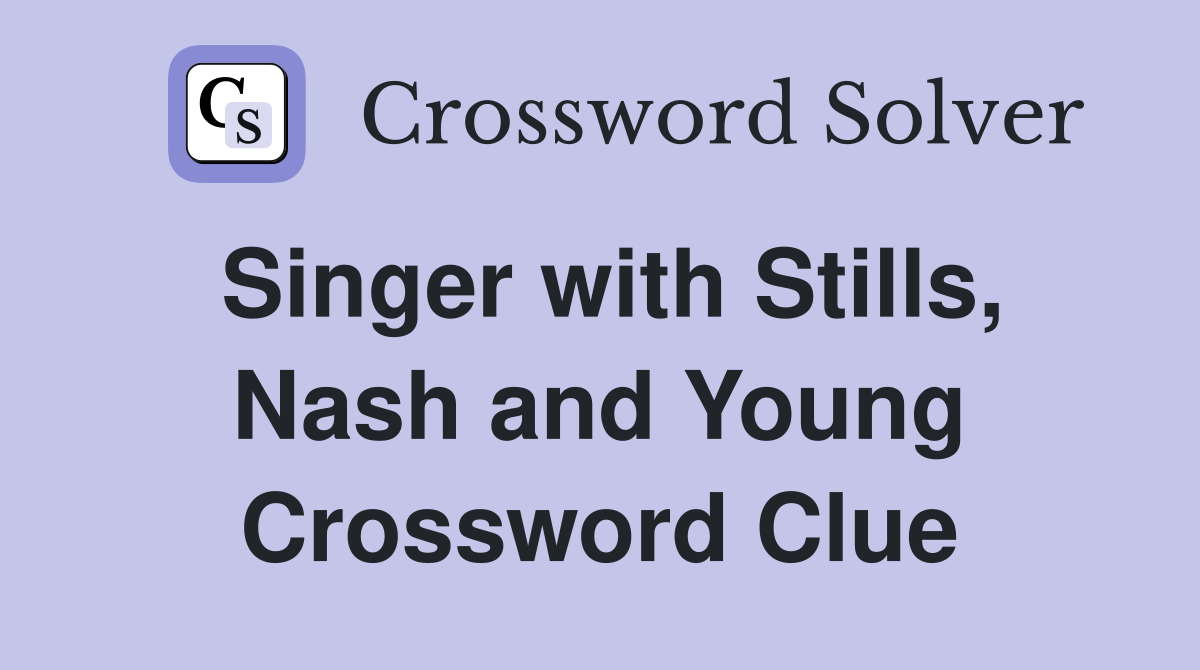 Singer with Stills, Nash and Young Crossword Clue