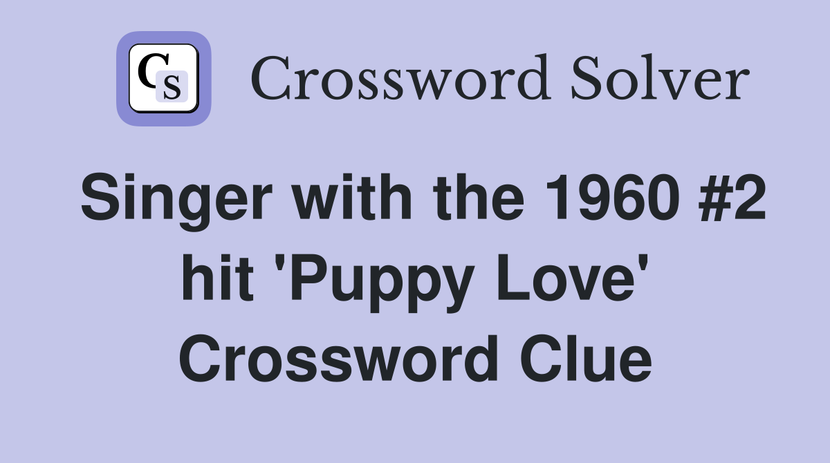 Singer with the 1960 #2 hit 'Puppy Love' Crossword Clue