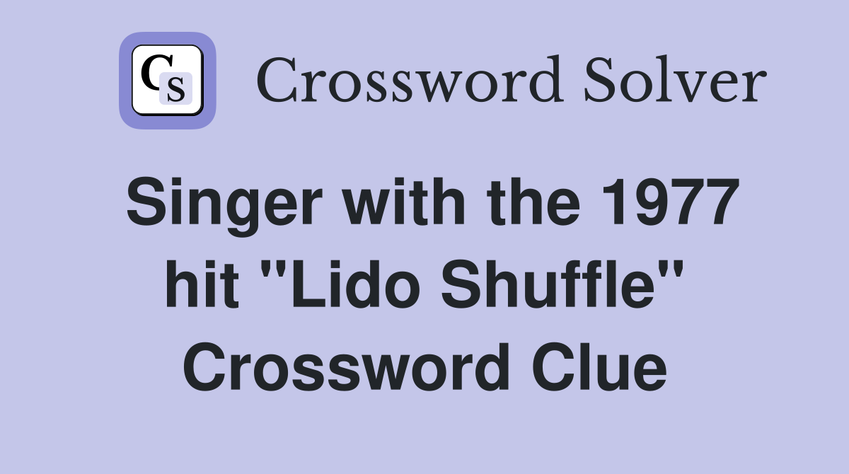 Singer with the 1977 hit "Lido Shuffle" Crossword Clue