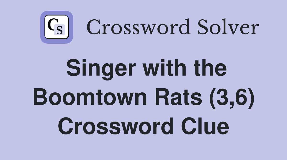 Singer with the Boomtown Rats (3,6) Crossword Clue