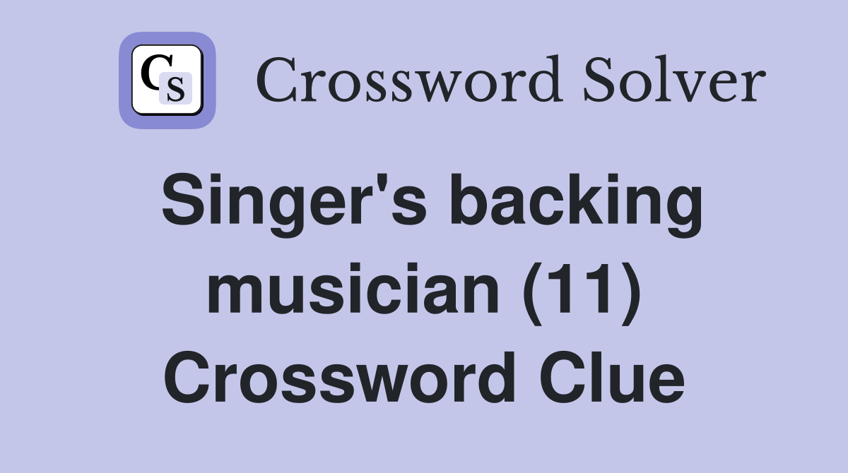 Singer's backing musician (11) Crossword Clue