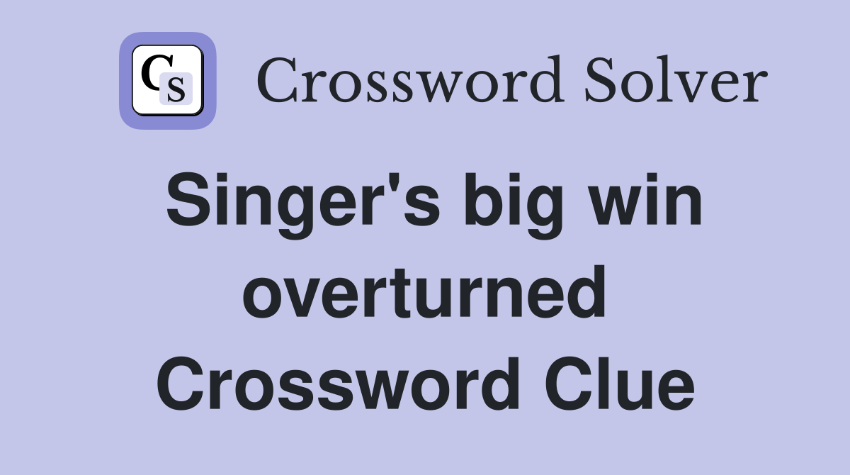Singer's big win overturned Crossword Clue