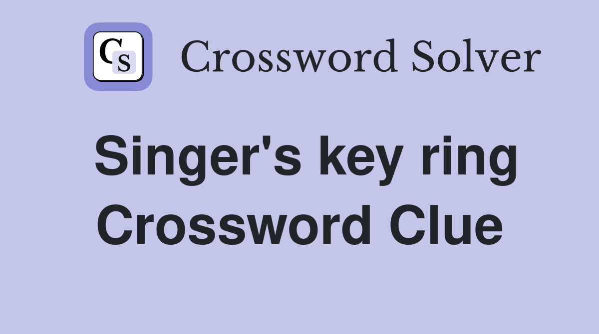 Singer's key ring Crossword Clue