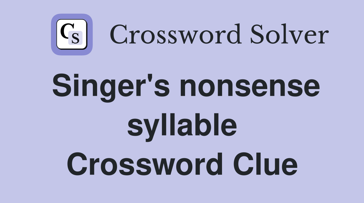 Singer's nonsense syllable Crossword Clue