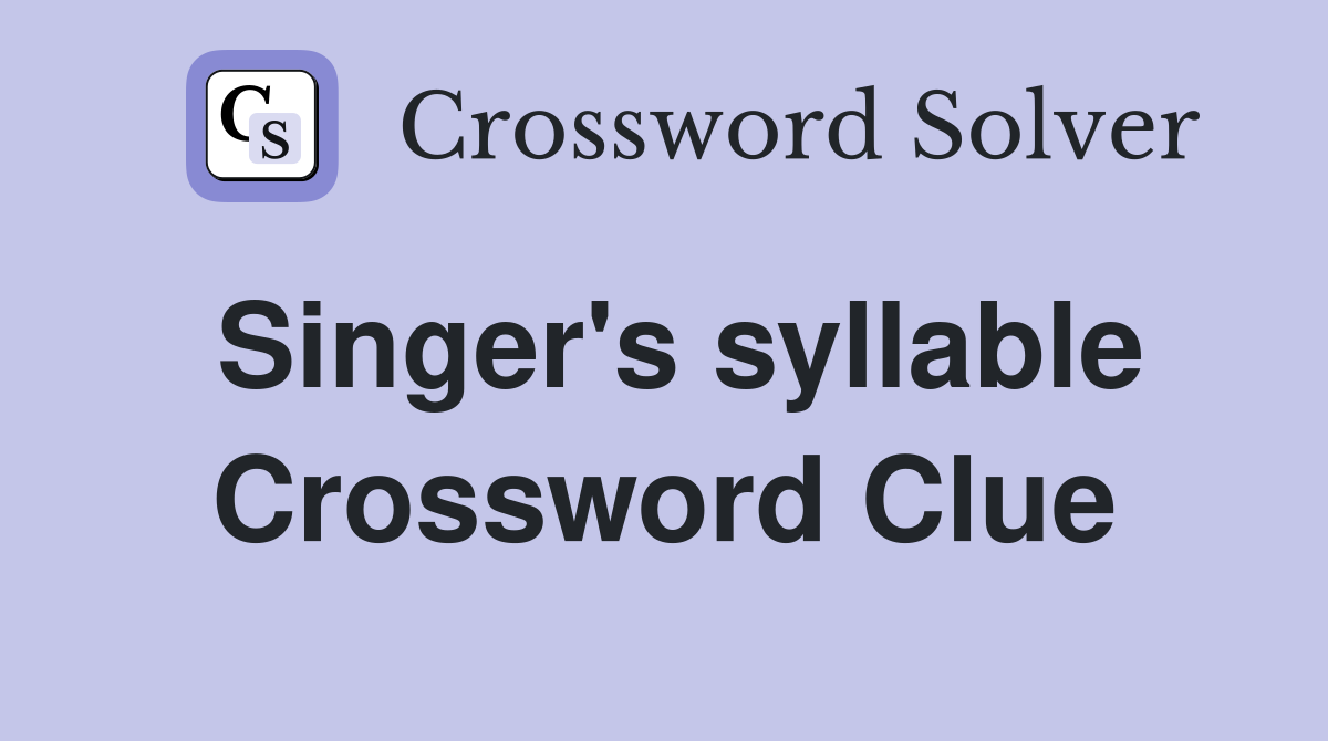 Singer's syllable Crossword Clue