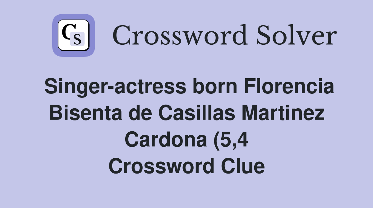 Singer actress born Florencia Bisenta de Casillas Martinez Cardona (5 4 Singer actress born Florencia Bisenta de Casillas Martinez Cardona (5 4