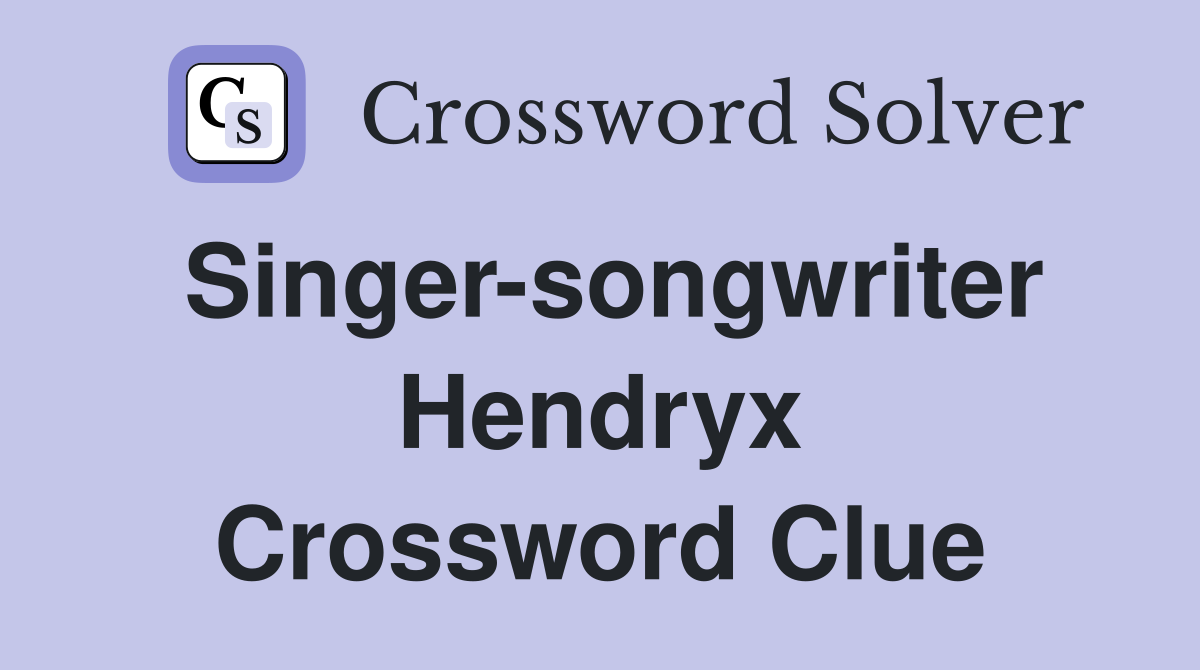 Singer-songwriter Hendryx Crossword Clue