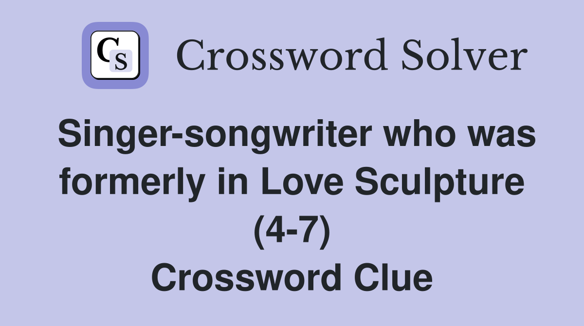 Singer-songwriter who was formerly in Love Sculpture (4-7) Crossword Clue