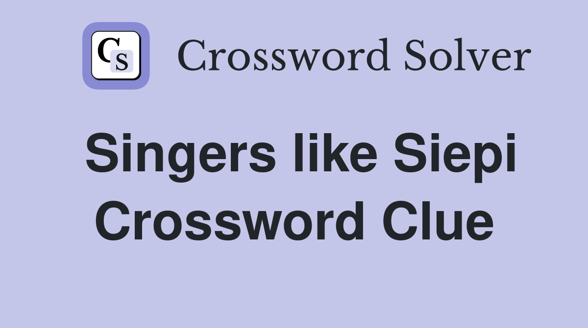 Singers like Siepi Crossword Clue