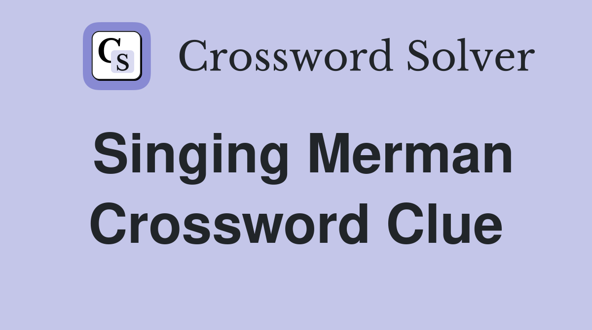 Singing Merman Crossword Clue