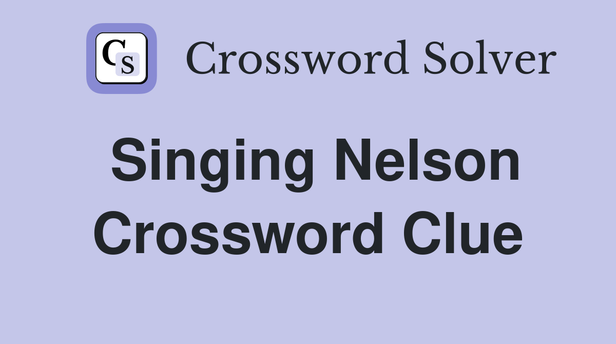 Singing Nelson Crossword Clue