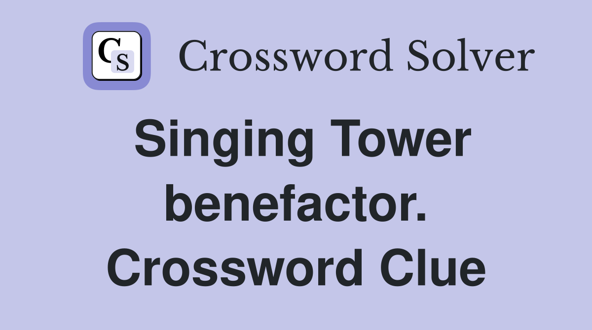 Singing Tower benefactor. Crossword Clue