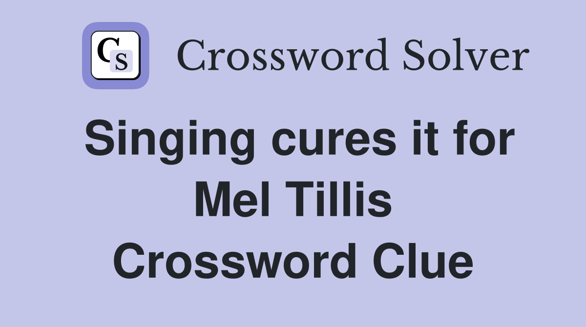 Singing cures it for Mel Tillis Crossword Clue