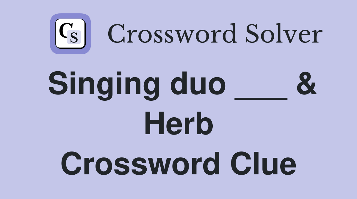 Singing duo ___ & Herb Crossword Clue