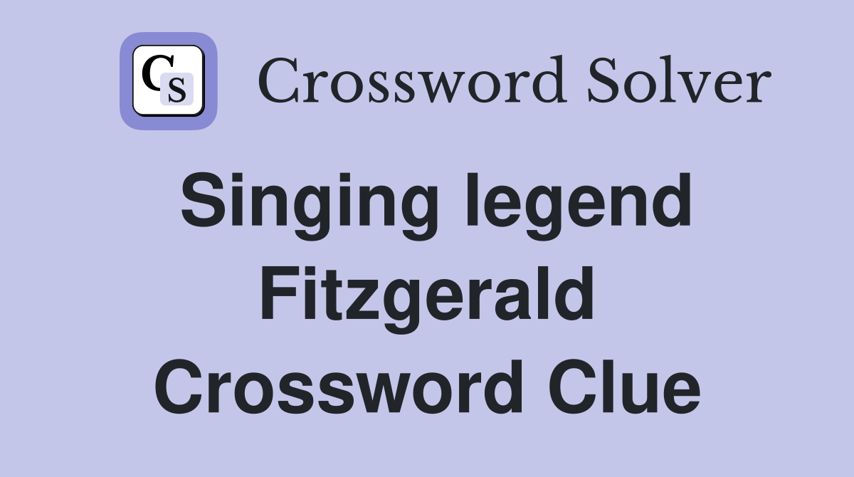 Singing legend Fitzgerald Crossword Clue