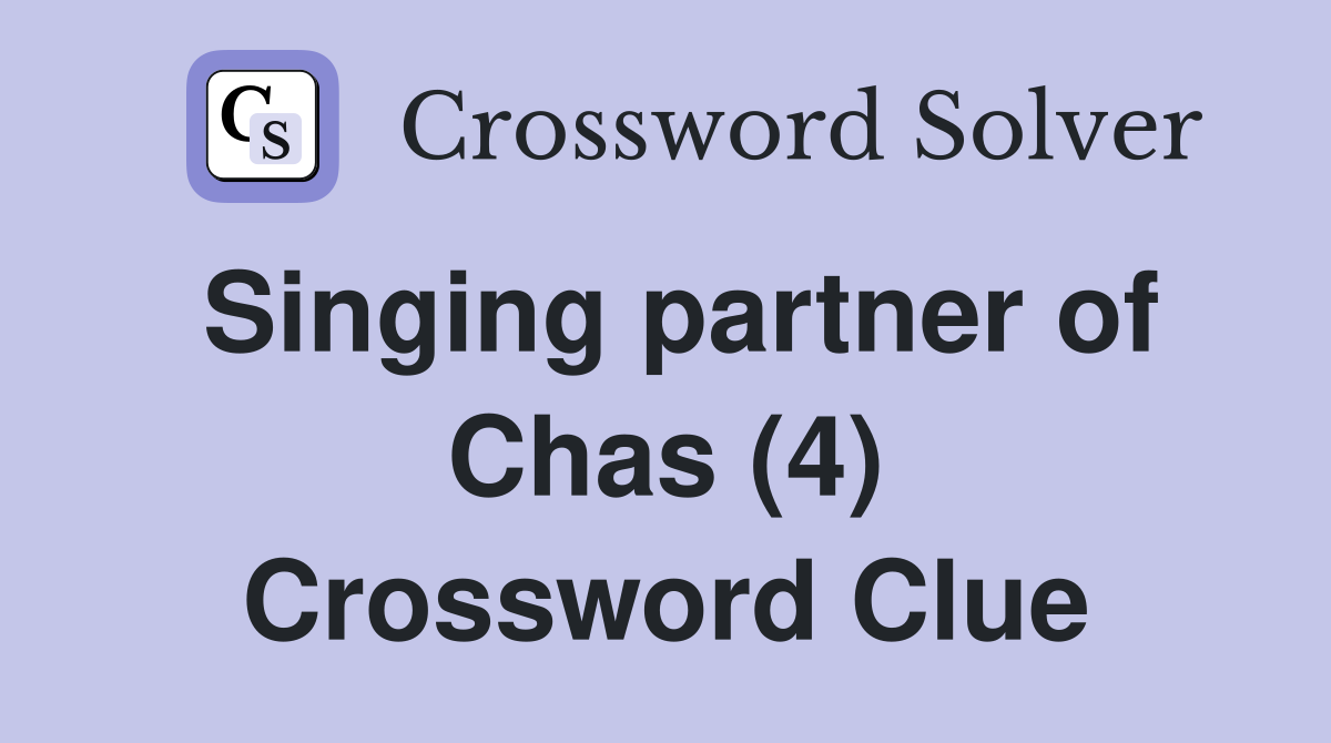 Singing partner of Chas (4) Crossword Clue