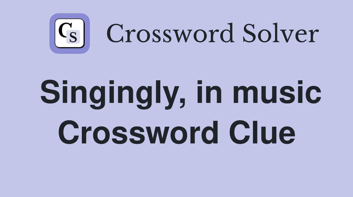 Singingly, in music Crossword Clue