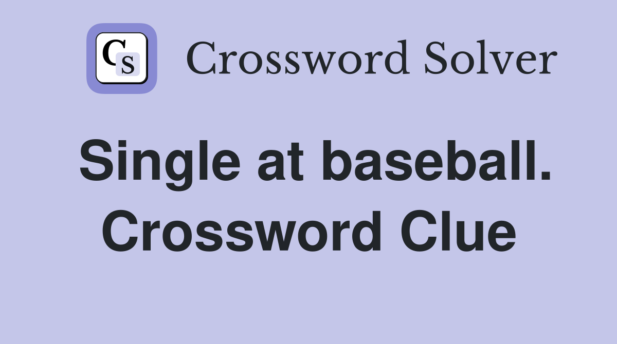Single at baseball. Crossword Clue