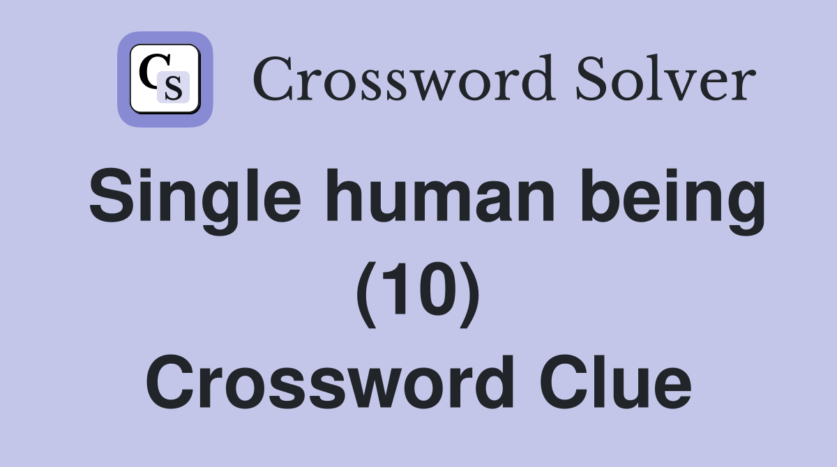 Single human being (10) Crossword Clue