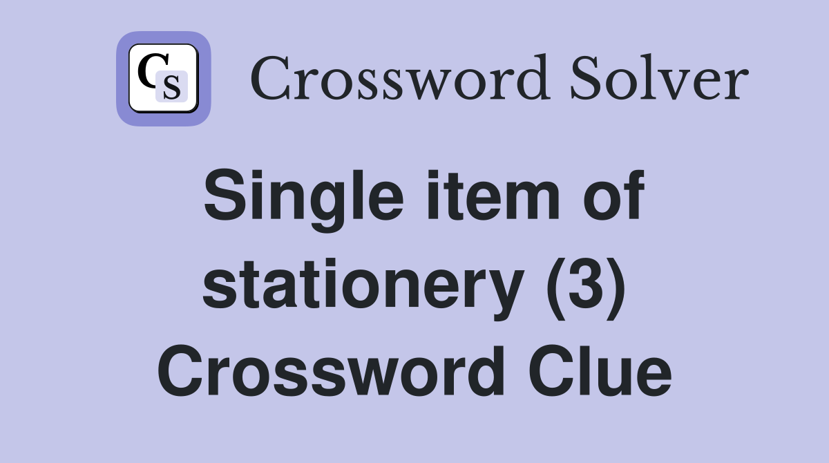 Single item of stationery (3) Crossword Clue