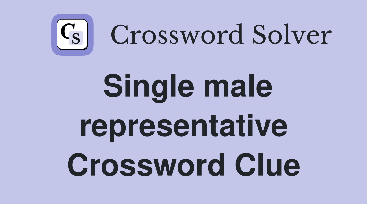 Single male representative Crossword Clue