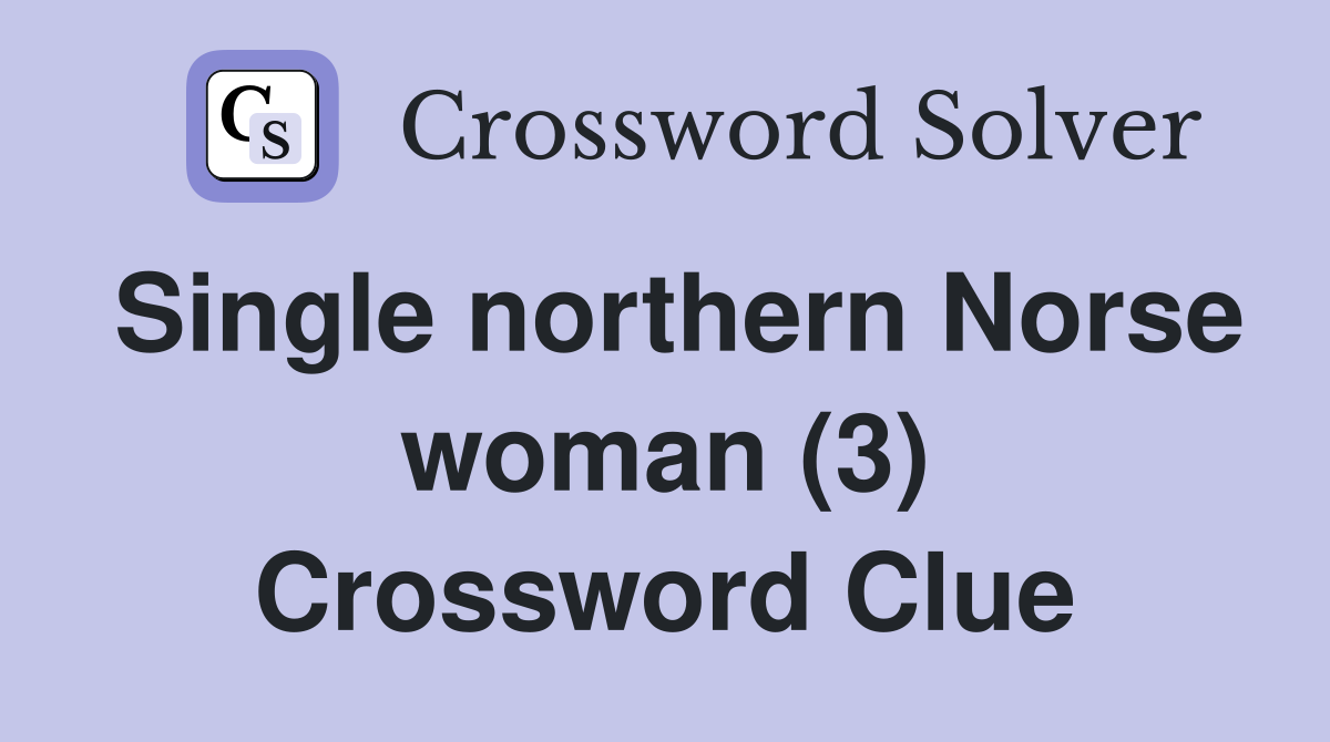 Single northern Norse woman (3) Crossword Clue