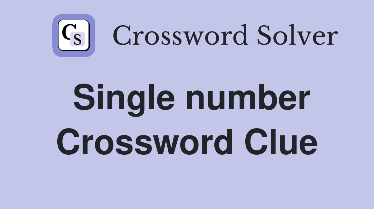 Single number Crossword Clue