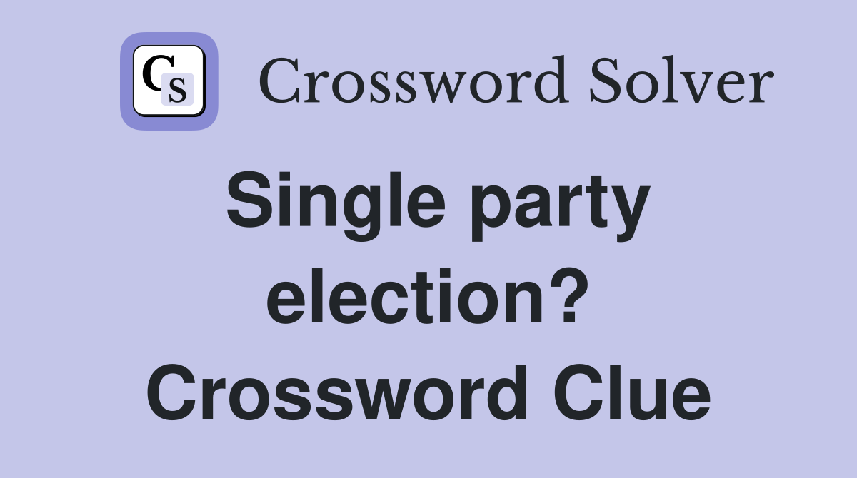 Single party election? Crossword Clue