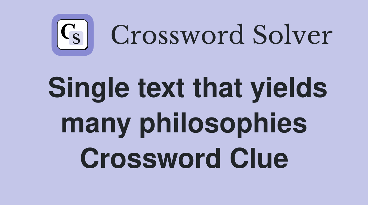 Single text that yields many philosophies Crossword Clue