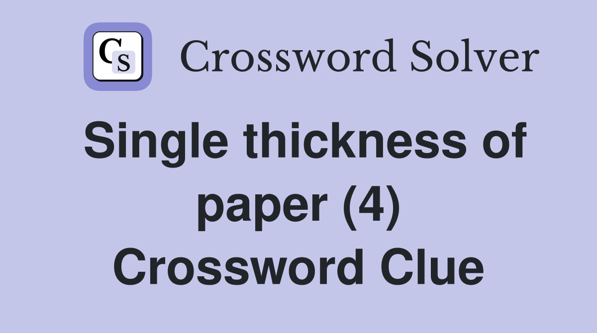 Single thickness of paper (4) Crossword Clue