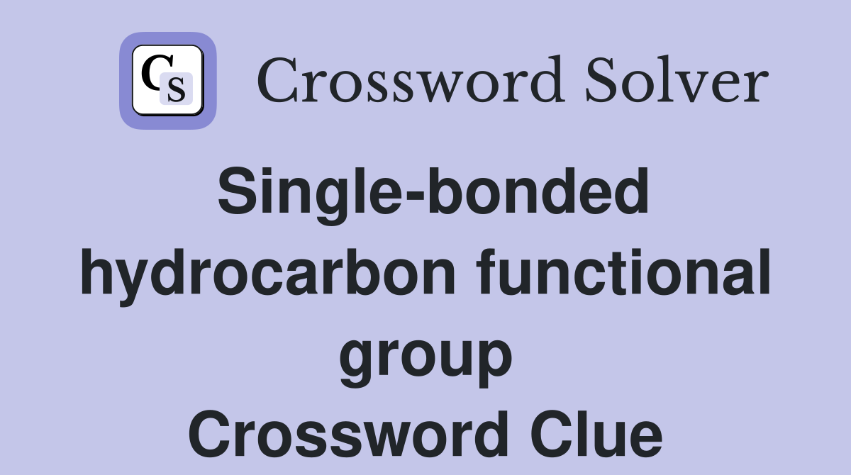 Single-bonded hydrocarbon functional group Crossword Clue