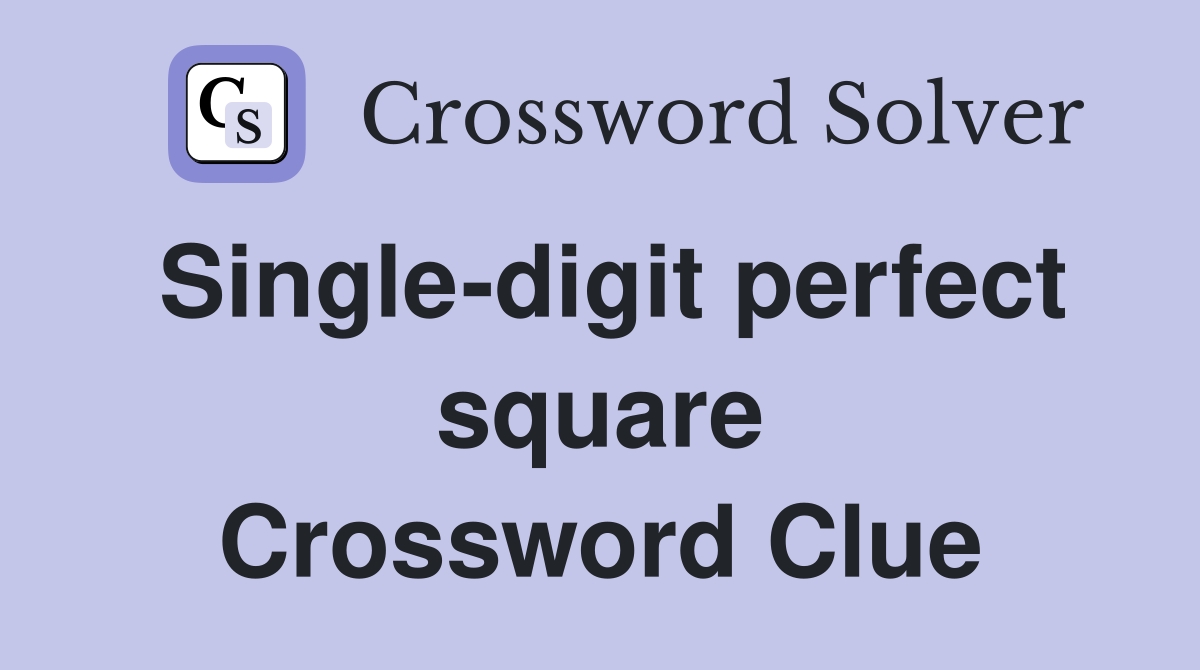 Single-digit perfect square Crossword Clue