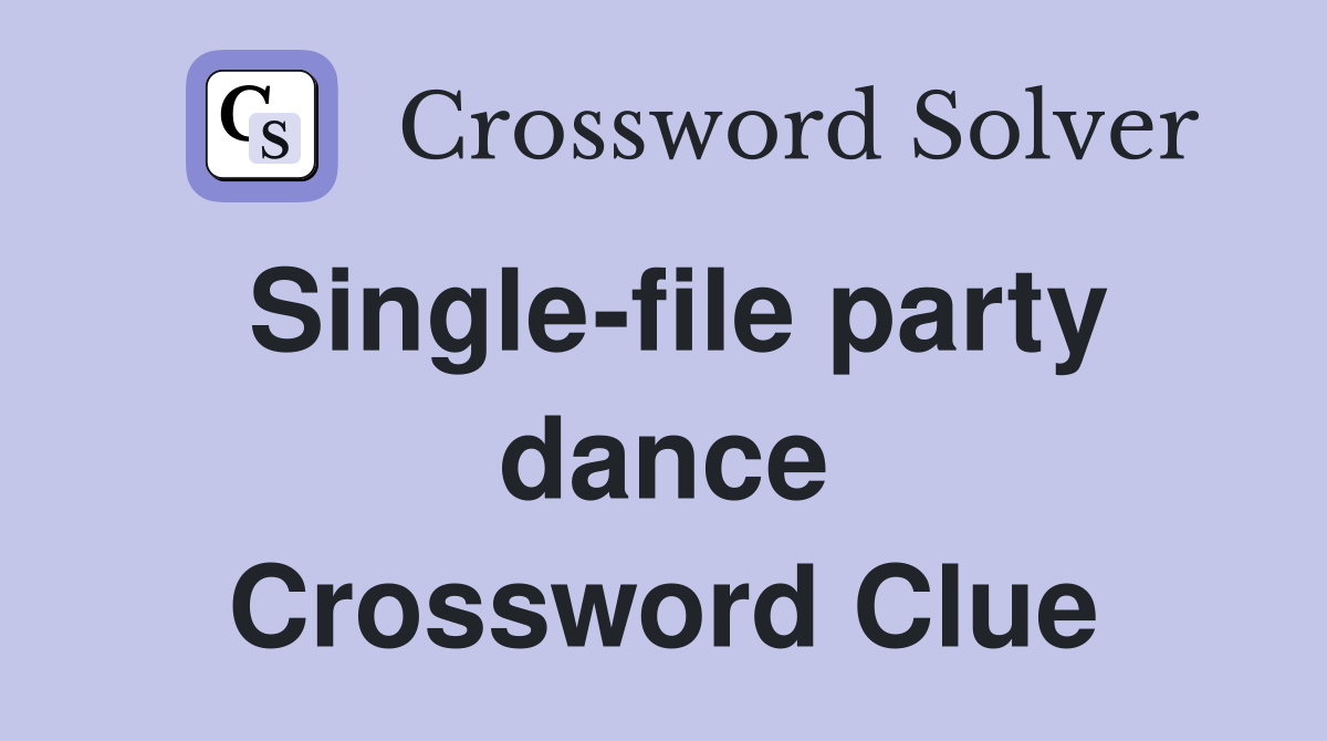 Single-file party dance Crossword Clue