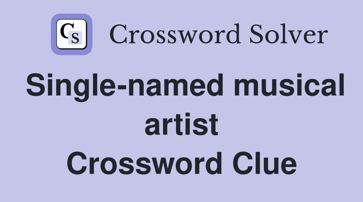 Single-named musical artist Crossword Clue