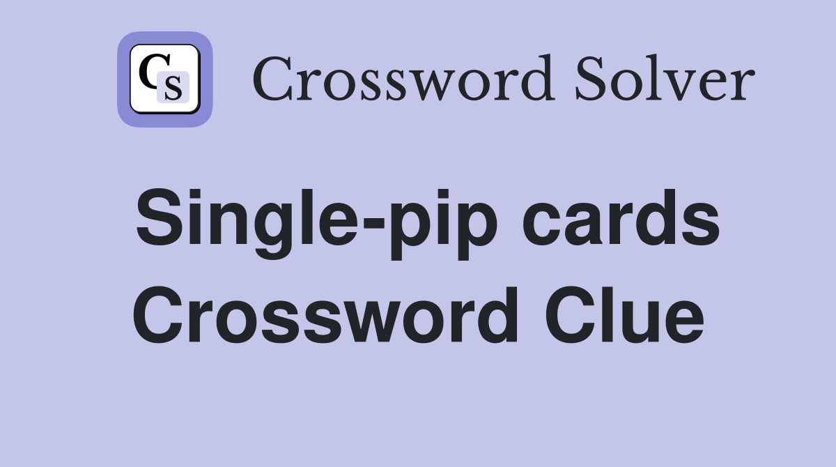 Single-pip cards Crossword Clue