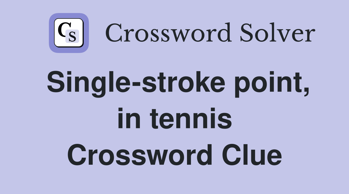 Single-stroke point, in tennis Crossword Clue