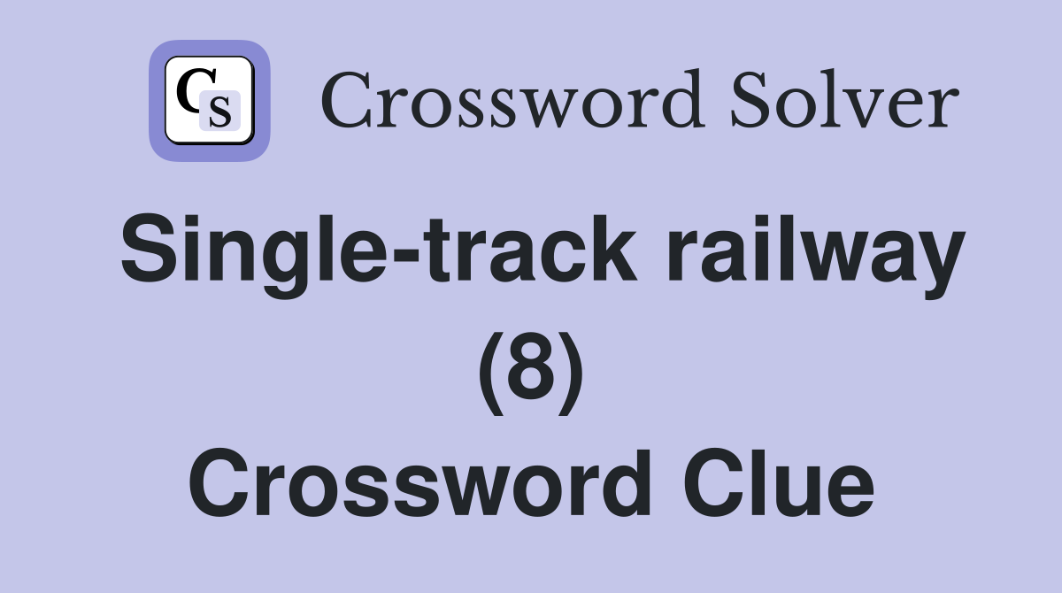 Single-track railway (8) Crossword Clue