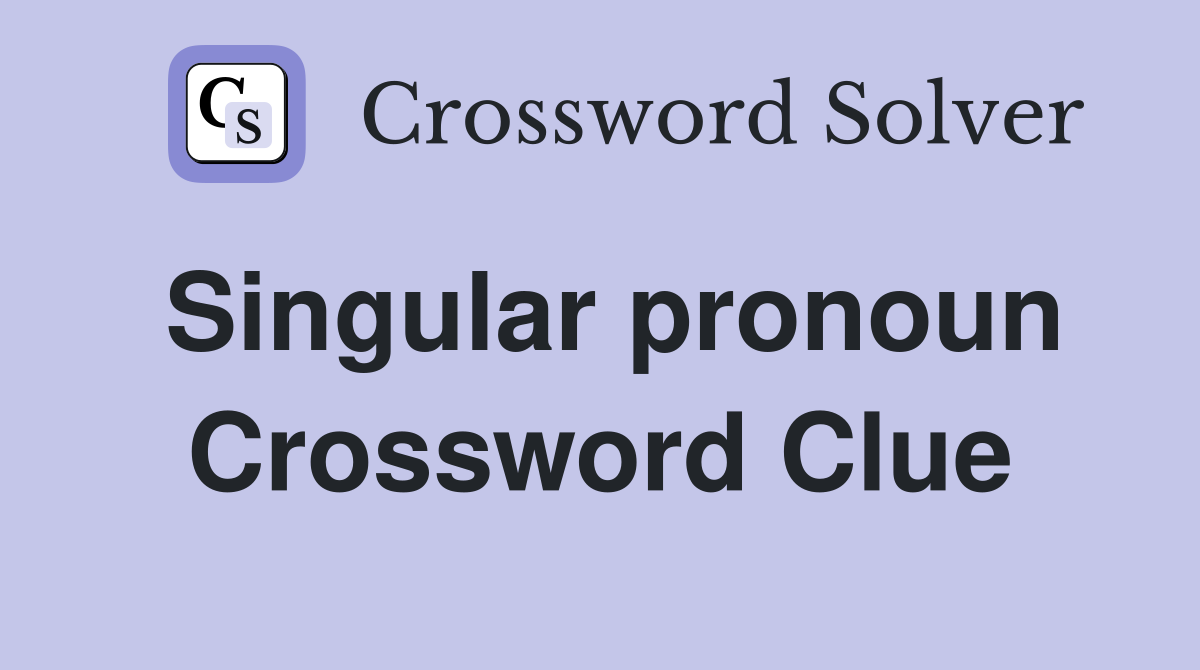 Singular pronoun Crossword Clue