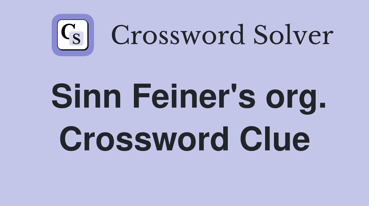 Sinn Feiner's org. Crossword Clue