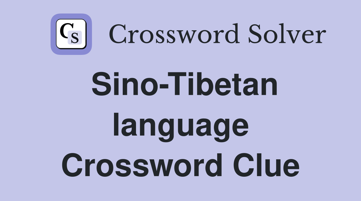 Sino-Tibetan language Crossword Clue