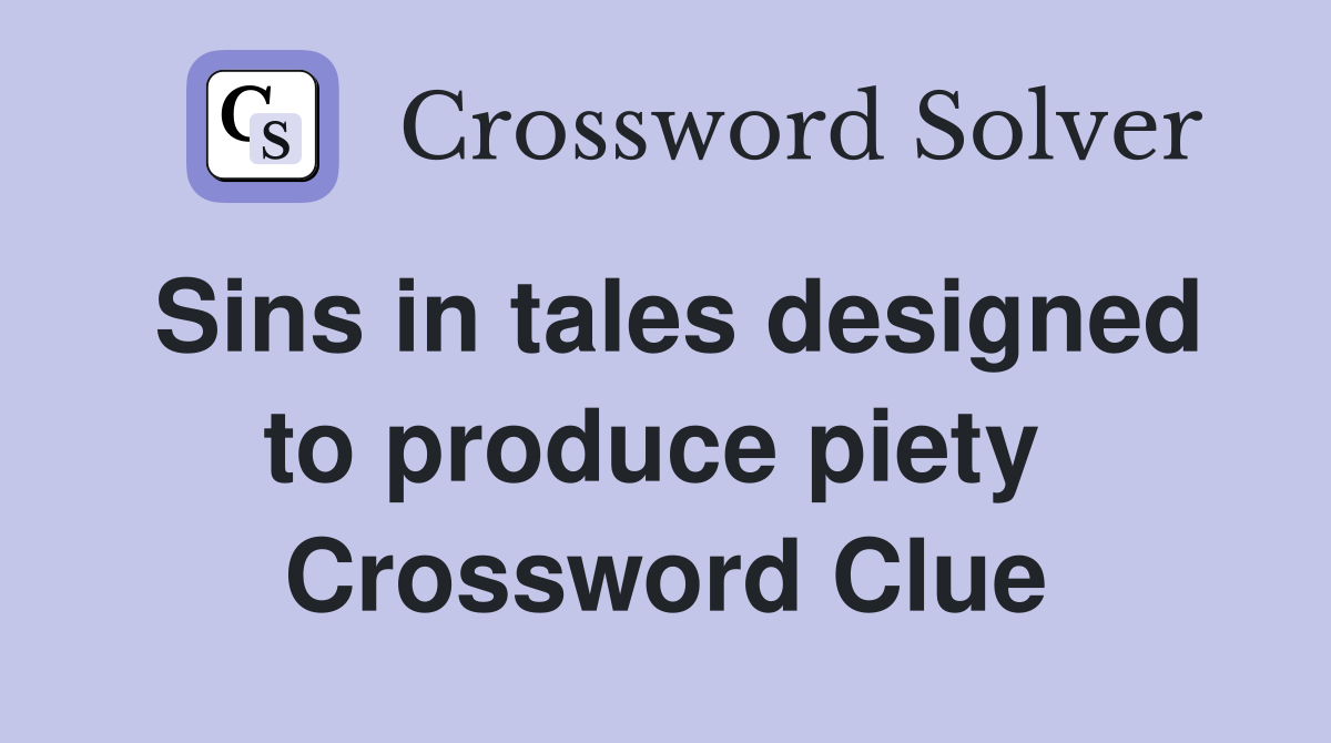 Sins in tales designed to produce piety  Crossword Clue