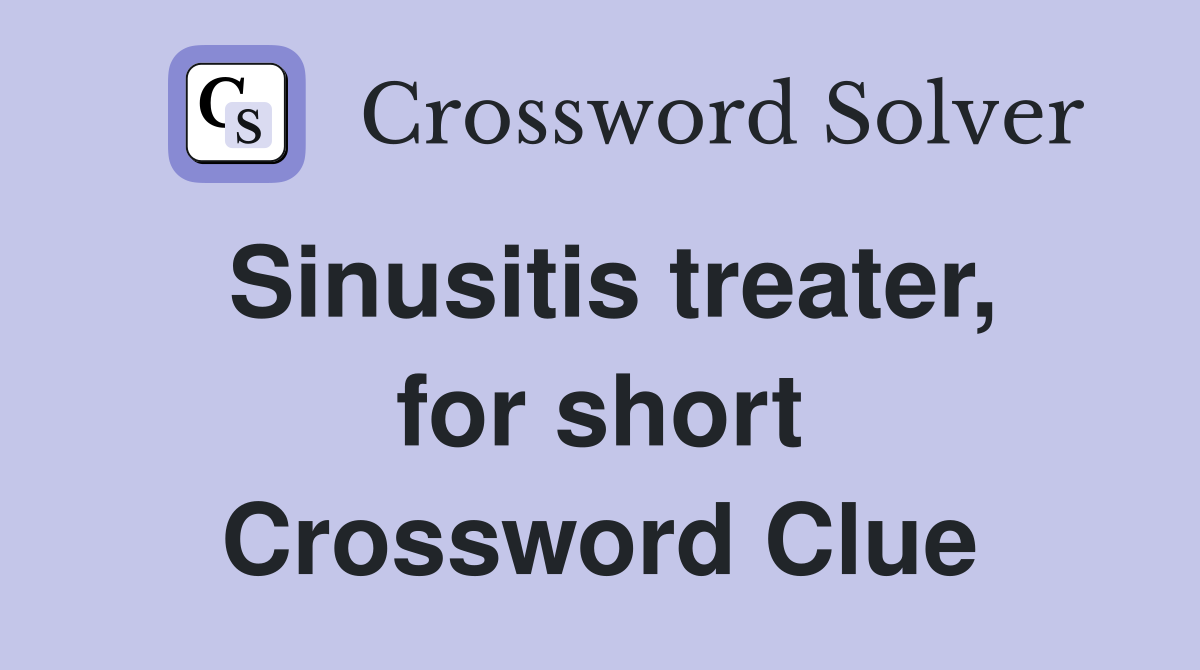 Sinusitis treater, for short Crossword Clue