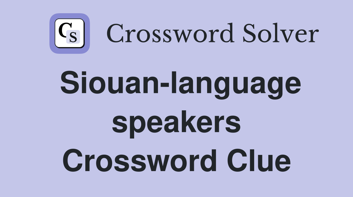 Siouan-language speakers Crossword Clue