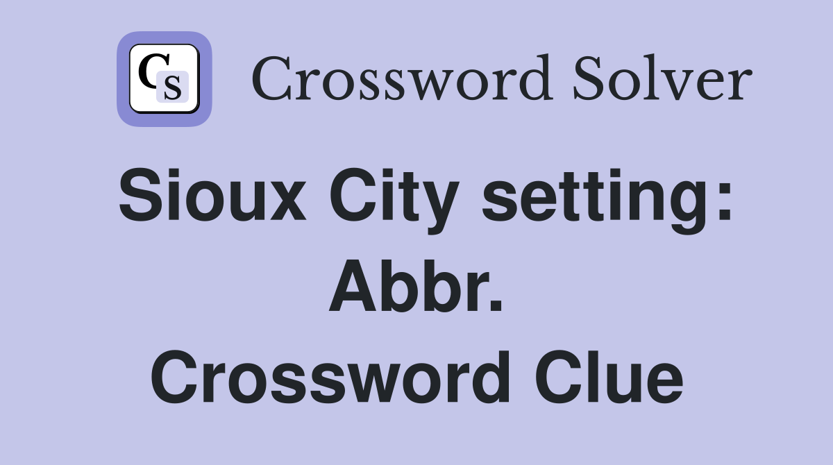 Sioux City setting: Abbr. Crossword Clue