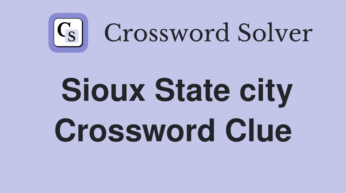 Sioux State city Crossword Clue