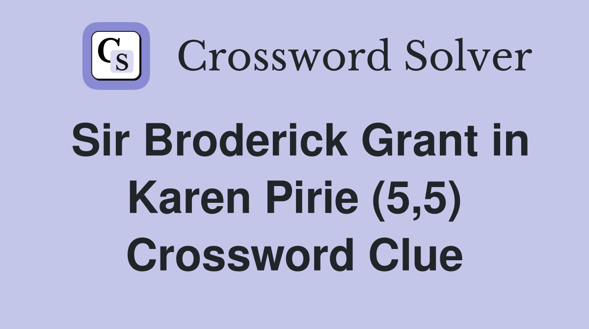 Sir Broderick Grant in Karen Pirie (5,5) Crossword Clue